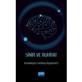 Sinir ve Ruhiyat Ibodullayev Zarifboy Rajabovich - Nobel Akademik Yayıncılık