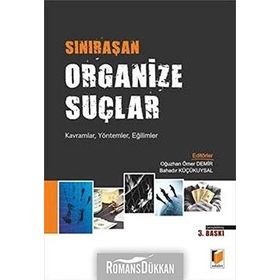 SINIRAŞAN ORGANIZE SUÇLAR - BAHADIR KÜÇÜKUYSAL;OĞUZHAN ÖMER DEMIR (ISBN:9786051460741)