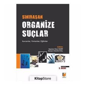 SINIRAŞAN ORGANIZE SUÇLAR - BAHADIR KÜÇÜKUYSAL;OĞUZHAN ÖMER DEMIR (ISBN:9786051460741)