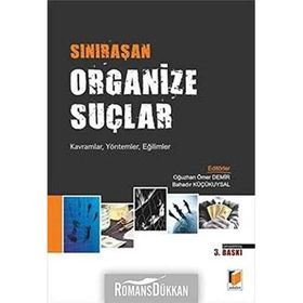 SINIRAŞAN ORGANIZE SUÇLAR - BAHADIR KÜÇÜKUYSAL;OĞUZHAN ÖMER DEMIR (ISBN:9786051460741)