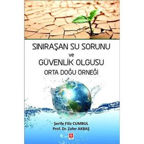 Sınıraşan Su Sorunu ve Güvenlik Olgusu Orta Doğu Örneği Şerife Filiz Cumbul