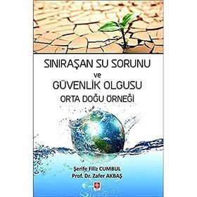 Sınıraşan Su Sorunu ve Güvenlik Olgusu Orta Doğu Örneği Şerife Filiz Cumbul