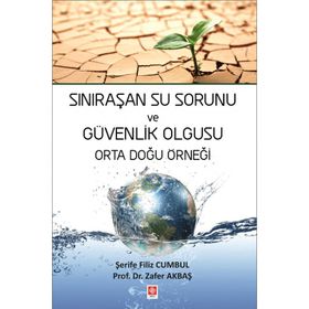 Sınıraşan Su Sorunu ve Güvenlik Olgusu Orta Doğu Örneği Şerife Filiz Cumbul