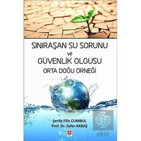 Sınıraşan Su Sorunu ve Güvenlik Olgusu Orta Doğu Örneği Şerife Filiz Cumbul