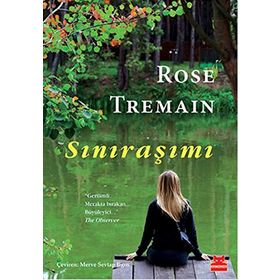 Sınıraşımı - Rose Tremain