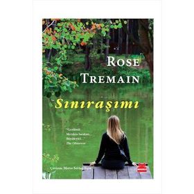 Sınıraşımı - Rose Tremain