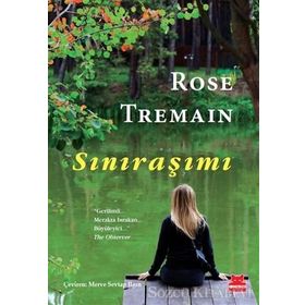Sınıraşımı - Rose Tremain