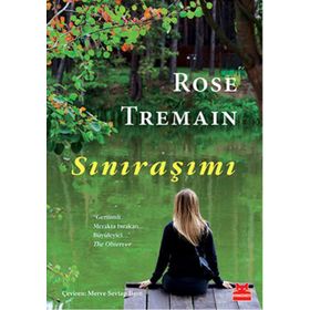 Sınıraşımı - Rose Tremain