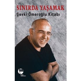 Sınırda Yaşamak-Şevki Ömeroğlu Kitabı - Nihat Ömeroğlu
