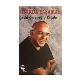 Sınırda Yaşamak-Şevki Ömeroğlu Kitabı - Nihat Ömeroğlu