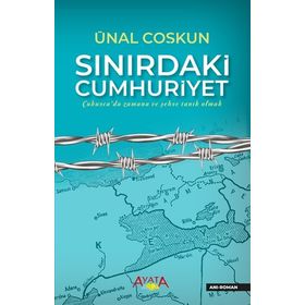 Sınırdaki Cumhuriyet - Ünal Coşkun - Ayata Kitap