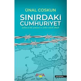 Sınırdaki Cumhuriyet - Ünal Coşkun - Ayata Kitap