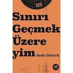 Sınırı Geçmek Üzereyim - Sude Öztürk