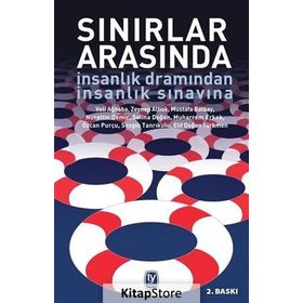 Sınırlar Arasında - İnsanlık Dramından İnsanlık Sınavına - Kolektif