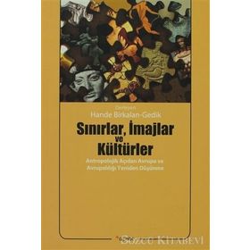 SINIRLAR, İMAJLAR VE KÜLTÜRLER ANTROPOLOJIK AÇIDAN AVRUPA VE AVRUPALILIĞI YENIDEN DÜŞÜNME - HANDE BIRKALAN GEDIK
