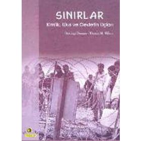 SINIRLAR KIMLIK, ULUS VE DEVLETIN UÇLARI - HASTINGS DONNAN, THOMAS M. WILSON