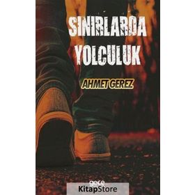 Sınırlarda Yolculuk - Ahmet Gerez
