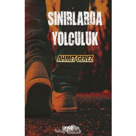 Sınırlarda Yolculuk - Ahmet Gerez