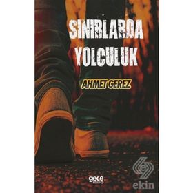 Sınırlarda Yolculuk - Ahmet Gerez