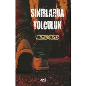 Sınırlarda Yolculuk - Ahmet Gerez