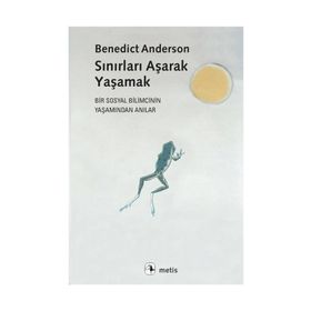 Sınırları Aşarak Yaşamak - Benedict Anderson