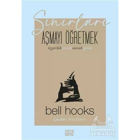 Sınırları Aşmayı Öğretmek - Bell Hooks
