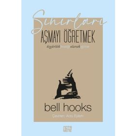 Sınırları Aşmayı Öğretmek - Bell Hooks