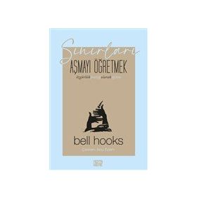 Sınırları Aşmayı Öğretmek - Bell Hooks