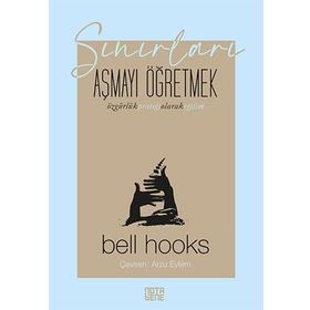 Sınırları Aşmayı Öğretmek - Bell Hooks