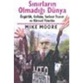 Sınırların Olmadığı Dünya - Mike Moore