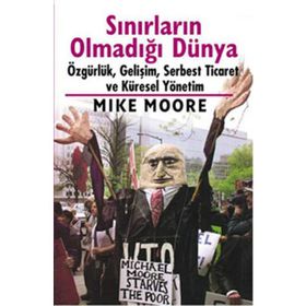 Sınırların Olmadığı Dünya - Mike Moore
