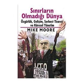 Sınırların Olmadığı Dünya - Mike Moore