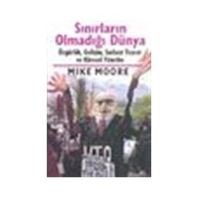 Sınırların Olmadığı Dünya - Mike Moore