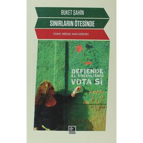 SINIRLARIN ÖTESINDE SIYASET, EDEBIYAT VE SANAT SOHBETLERI - BUKET ŞAHIN