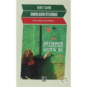 SINIRLARIN ÖTESINDE SIYASET, EDEBIYAT VE SANAT SOHBETLERI - BUKET ŞAHIN