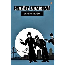 Sinirli Adamlar - Levent Sezgin