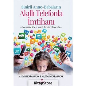 Sinirli Anne-Babaların Akıllı Telefonla İmtihanı - M. Emin Karabacak