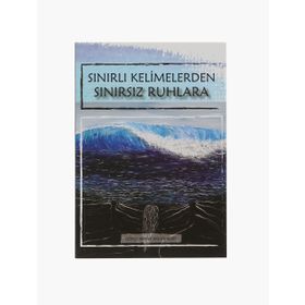 Sınırlı Kelimelerden Sınırsız Ruhlara Gökçe Merve Akgün Kurt