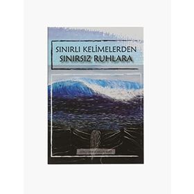 Sınırlı Kelimelerden Sınırsız Ruhlara Gökçe Merve Akgün Kurt