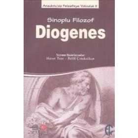 Sinoplu Filozof Diogenes - Betül Çotuksöken / Türkiye Felsefe Kurumu Yayınları