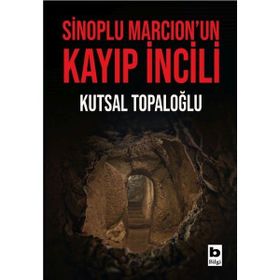 Sinoplu Marcionun Kayıp İncili Bilgi Yayınevi