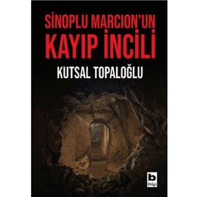 Sinoplu Marcionun Kayıp İncili Bilgi Yayınevi