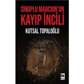Sinoplu Marcionun Kayıp İncili Bilgi Yayınevi