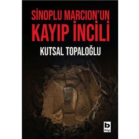 Sinoplu Marcionun Kayıp İncili Bilgi Yayınevi