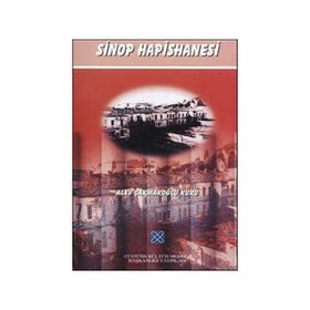 SINOP'UN HANI SINOP HAPISHANESININ TARIHI VE EDEBIYATTAKI YERI - TOLGA ERSOY