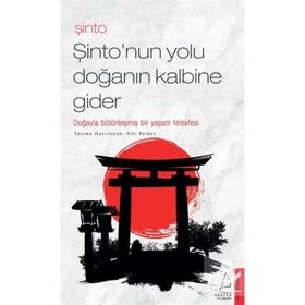 Şinto - Şinto'nun Yolu Doğanın Kalbine Gider - Aslı Perker