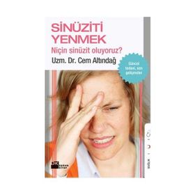 SİNÜZİTİ YENMEK NİÇİN SİNÜZİT OLUYORUZ? - CEM ALTINDAĞ