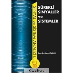 Sinyal ve Sistem Analizi-Sürekli Sinyaller ve Sistemler / Cem Civelek / Palme Yayınları