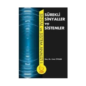 Sinyal ve Sistem Analizi-Sürekli Sinyaller ve Sistemler / Cem Civelek / Palme Yayınları