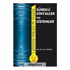Sinyal ve Sistem Analizi-Sürekli Sinyaller ve Sistemler / Cem Civelek / Palme Yayınları